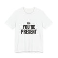 POV You're Present Tee — Mindful Aesthetic Streetwear Shirt | Zensation