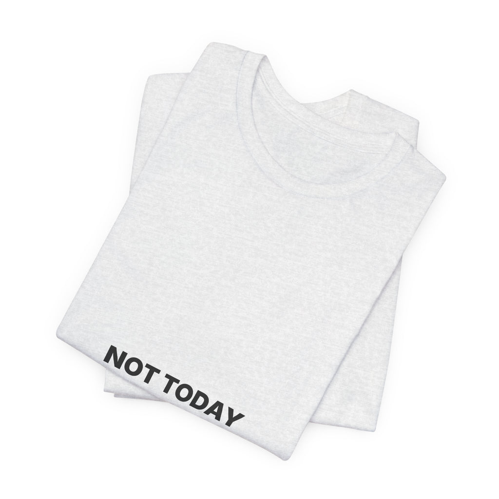 Not Today Tee — Bilingual