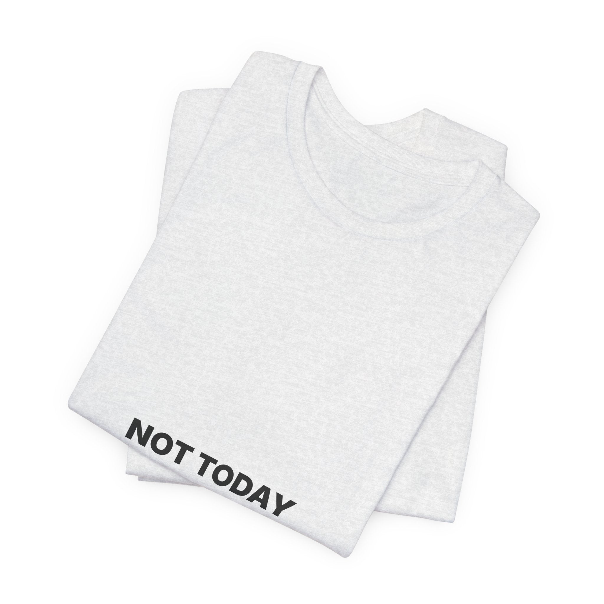 Not Today Tee — Bilingual
