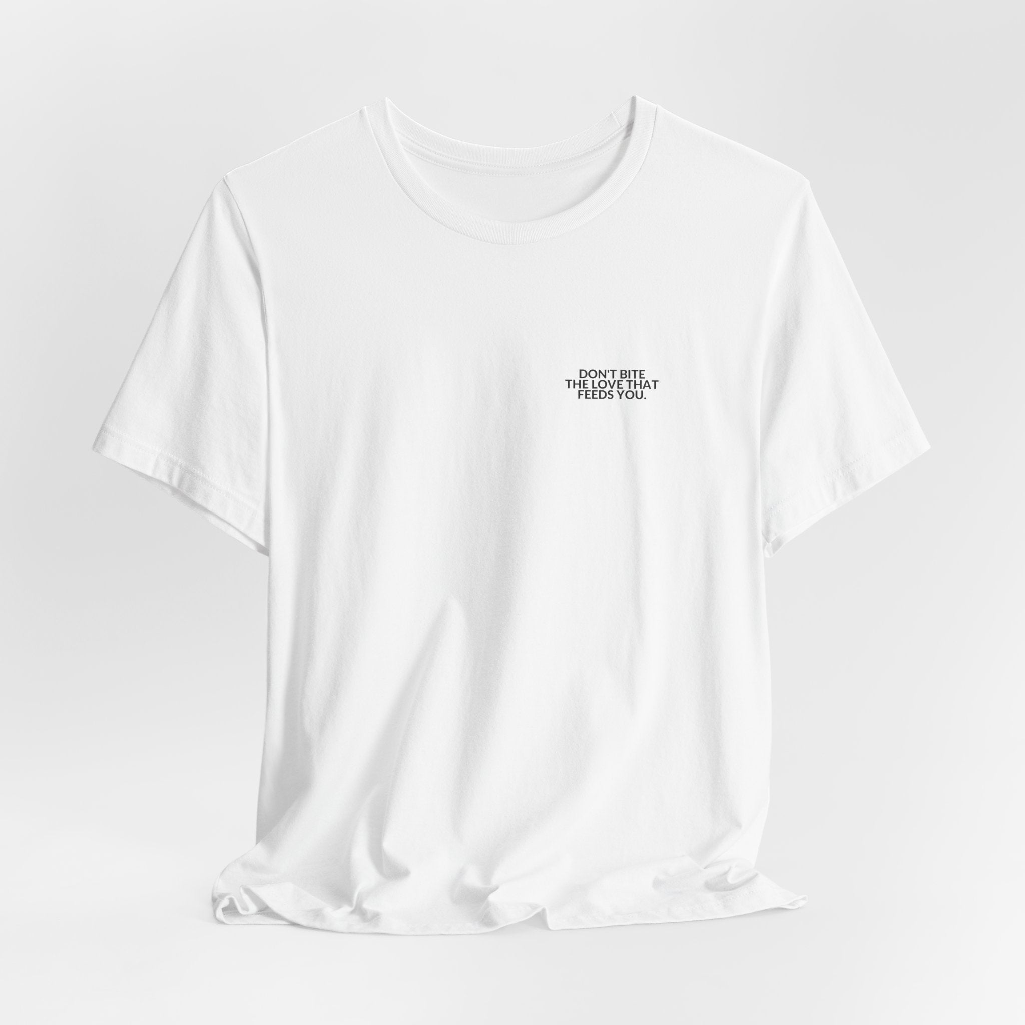 Don't Bite The Love That Feeds You Tee — B-Sides 001